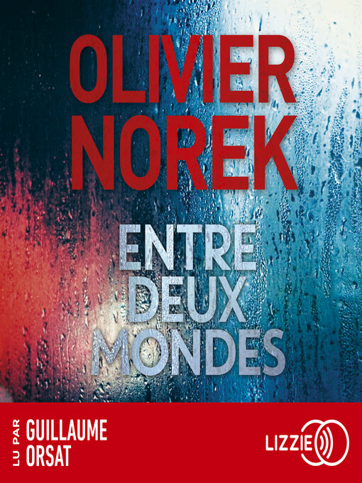 Title details for Entre deux mondes by Olivier Norek - Available